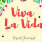 Viva La Vida Travel Journal