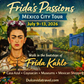Frida Kahlo Passions – A Mexico City Tour